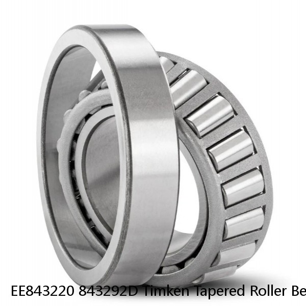 EE843220 843292D Timken Tapered Roller Bearings