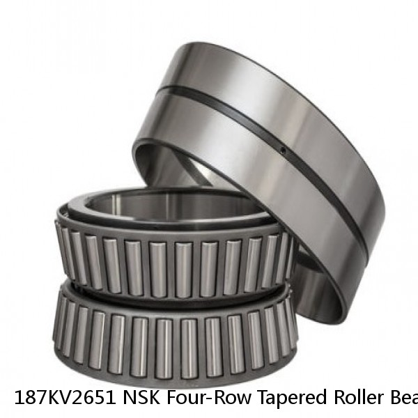 187KV2651 NSK Four-Row Tapered Roller Bearing
